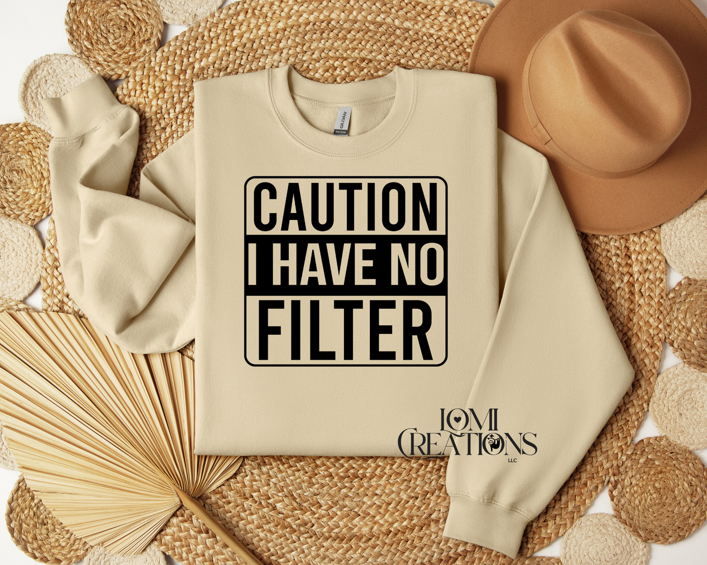 Caution I Have Not Filter