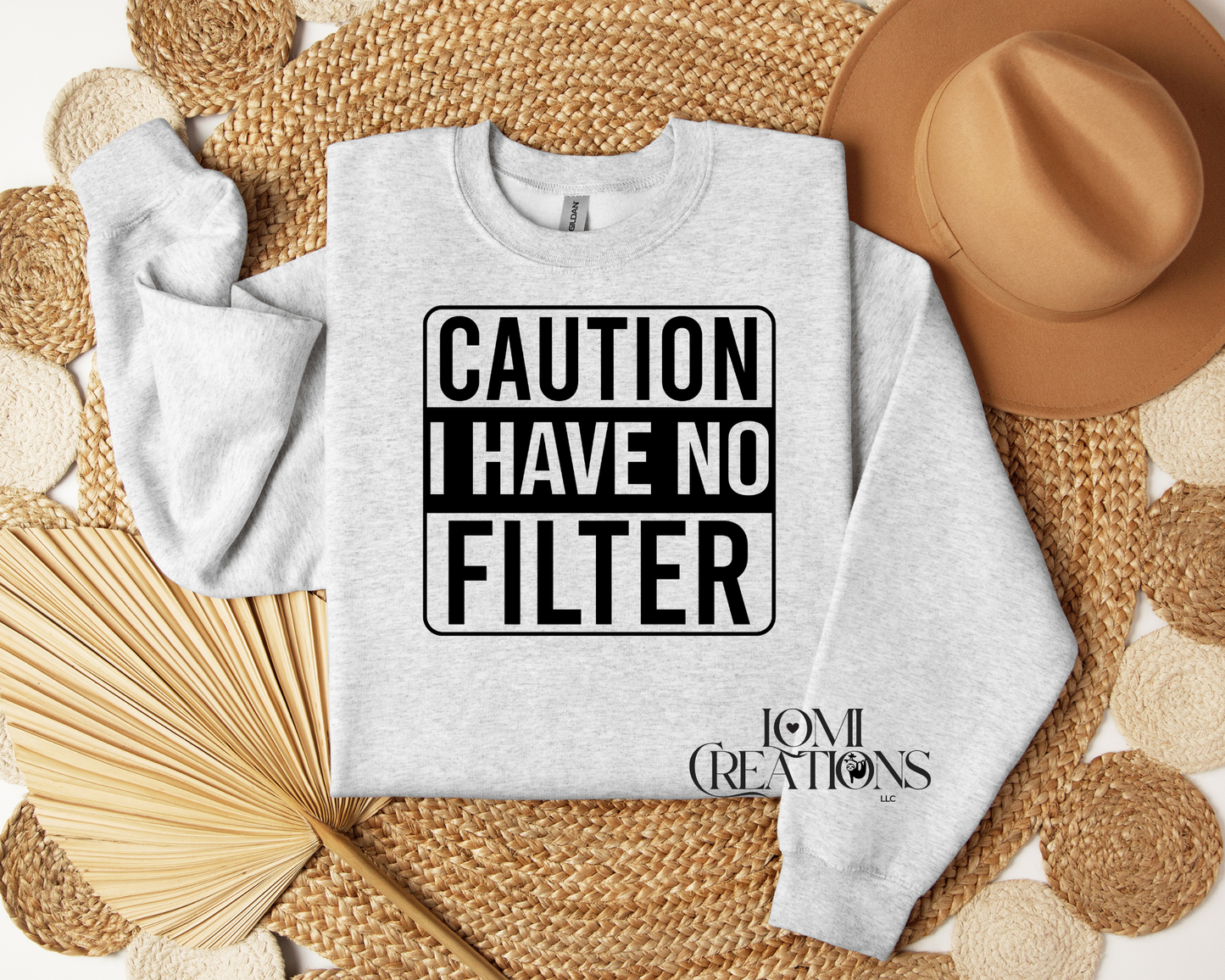 Caution I Have Not Filter