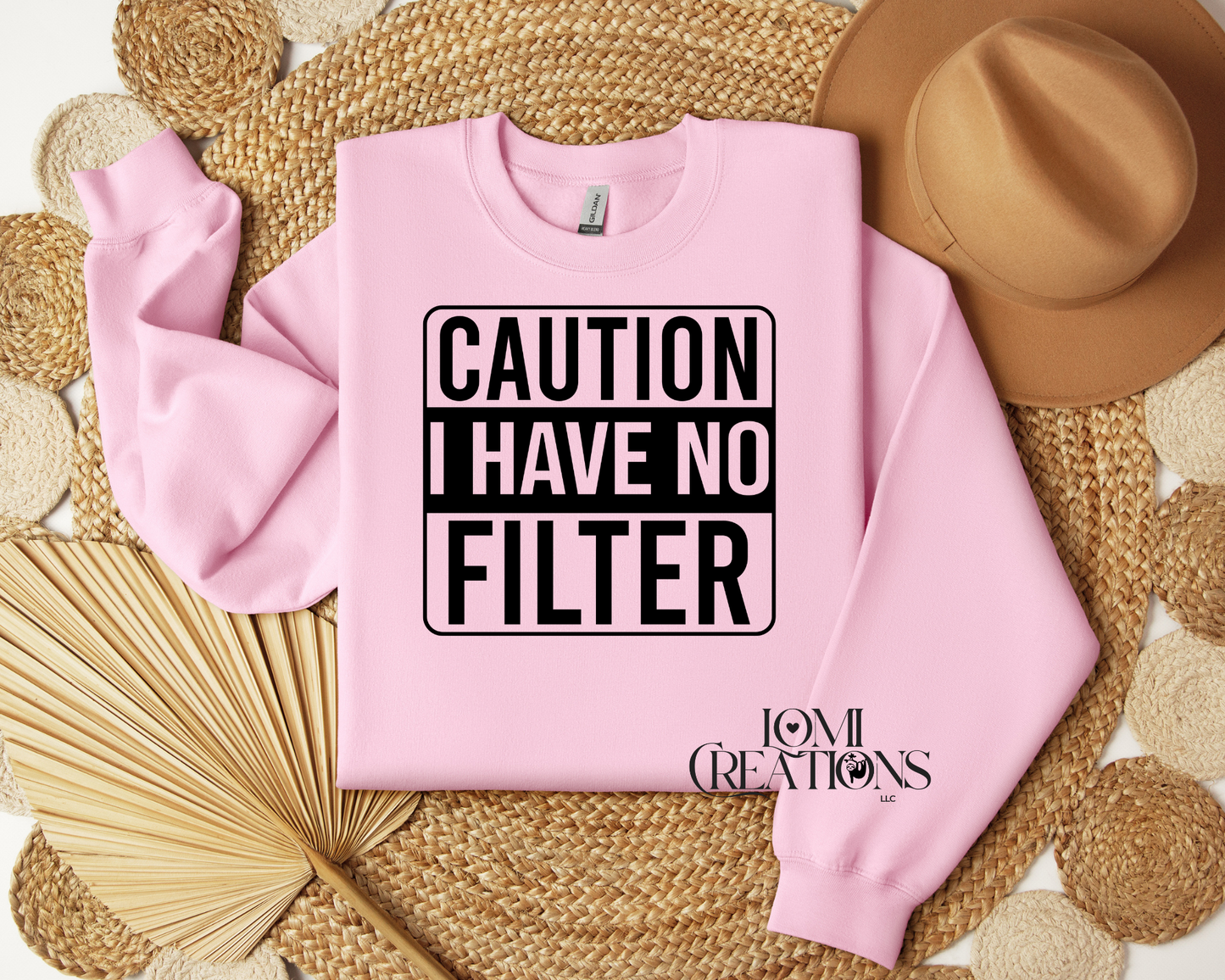 Caution I Have Not Filter