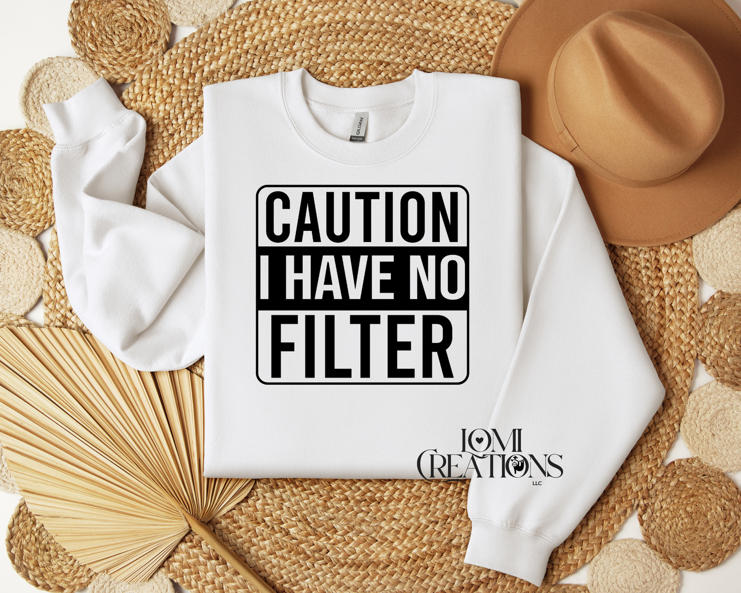 Caution I Have Not Filter
